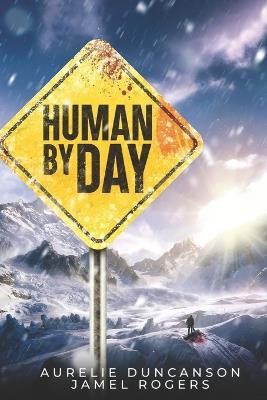 Human By Day - Aurelie Duncanson,Jamel Rogers - cover