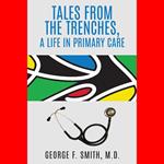 Tales from the Trenches, A Life in Primary Care