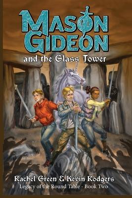 Mason Gideon and the Glass Tower - Kevin Rodgers,Rachel Green - cover