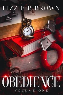 Obedience Volume One - Lizzie B Brown - cover