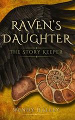 Raven's Daughter: The Story Keeper