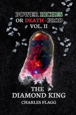 Power Riches Or Death -PROD Vol. II: The Diamond King - Charles Flagg - cover
