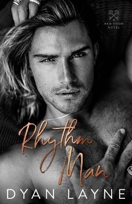 Rhythm Man: An Age-gap Rockstar Romance - Dyan Layne - cover