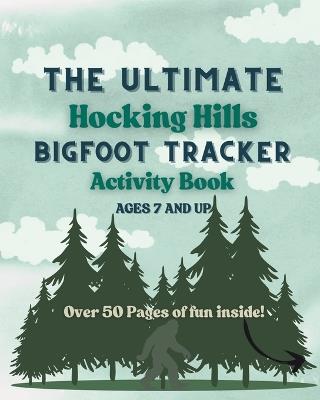 The Ultimate Hocking Hills Bigfoot Tracker Activity Book - Andria Williams - cover