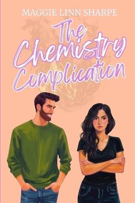 The Chemistry Complication - Maggie Linn Sharpe - cover
