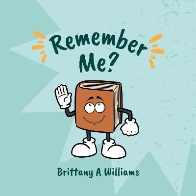Remember Me? - Brittany A Williams - cover