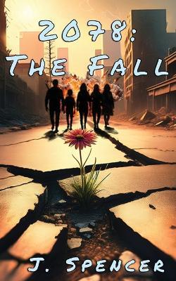 2078: The Fall - J Spencer - cover