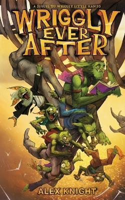 Wriggly Ever After - Alex Knight - cover