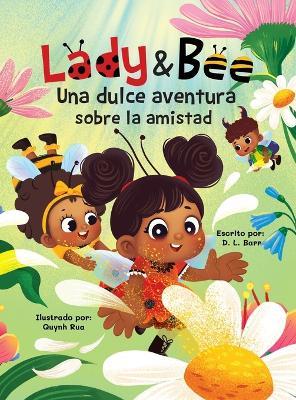 Lady y Bee: Una Dulce Aventura Sobre la Amistad - David L Barr - cover