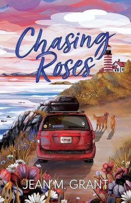 Chasing Roses - Jean M Grant - cover