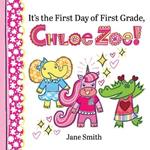 It's the First Day of First Grade, Chloe Zoe!