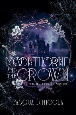 Moonthorne and the Crown - Pasqua Dinicola - cover