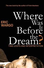 Where Was It Before the Dream?: Time Loops and Interpretation