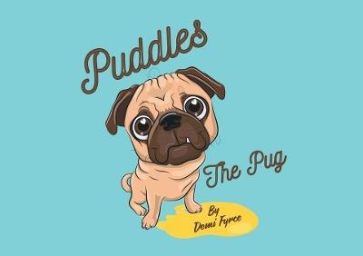 Puddles the Pug - Demi Fyrce - cover