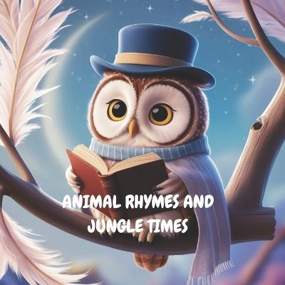 Animal Rhymes and Jungle Times - Paula Bennett - cover