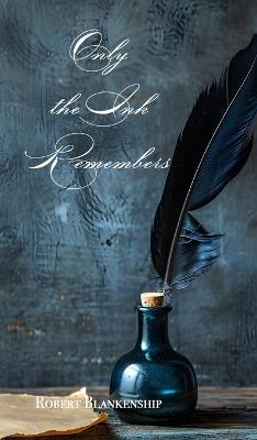 Only the Ink Remembers - Robert Blankenship - cover