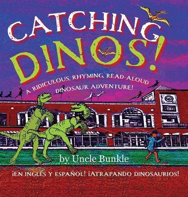 Catching Dinos! - Uncle Bunkle - cover