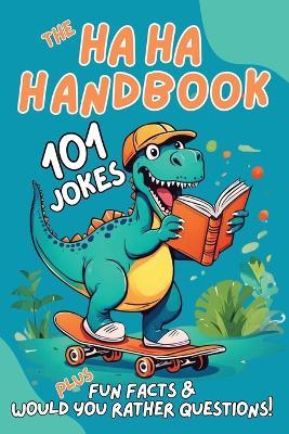 The Haha Handbook: A Kid's Book of Jokes, Fun Facts, and Would You Rather? - Cheryl Allison Barber - cover