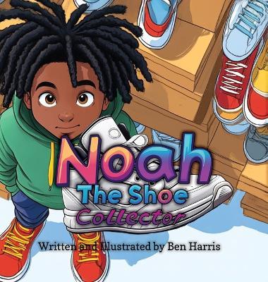 Noah The Shoe Collector - Ben Harris - cover