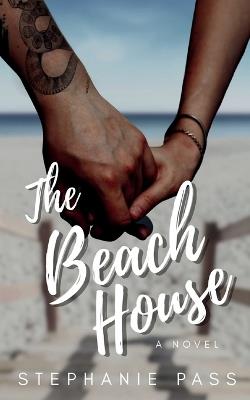 The Beach House - Stephanie Pass - cover