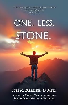 One. Less. Stone. - Tim R Barker - cover