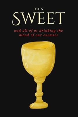 and all of us drinking the blood of our enemies - John Sweet - cover