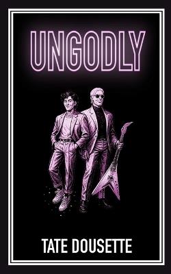 Ungodly - Tate Dousette - cover