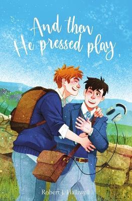 And Then He Pressed Play: Track One - Robert J Halliwell - cover