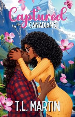 Captured by the Canadians - T L Martin - cover
