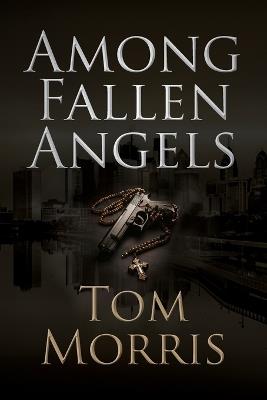 Among Fallen Angels - Tom Morris - cover