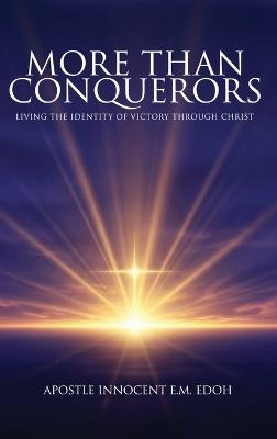 More Than Conquerors - Apostle Innocent E M Edoh - cover