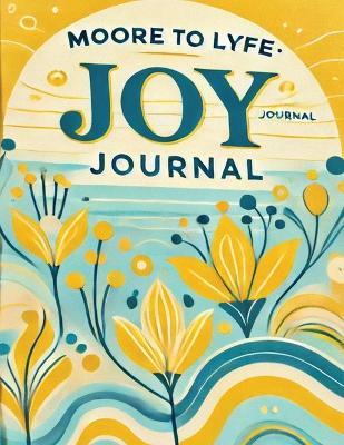 Moore to Lyfe Joy Journal - Ford - cover