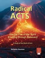 Radical Acts: See the Fire of the Spirit Erupting through Believers
