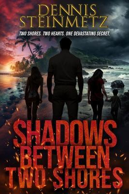 Shadows Between Two Shores - Dennis Steinmetz - cover