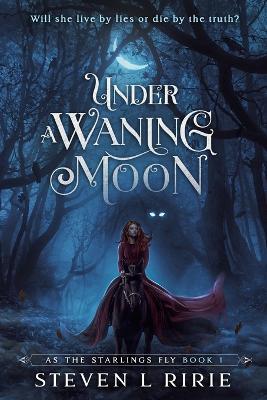 Under a Waning Moon - Steven L Ririe - cover