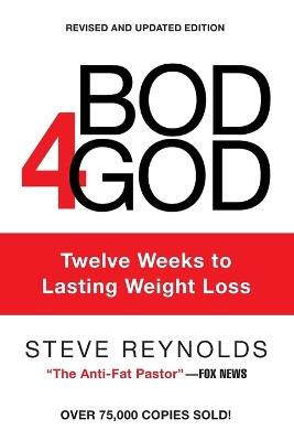 Bod4God: Twelve Weeks to Lasting Weight Loss - Steve Reynolds - cover