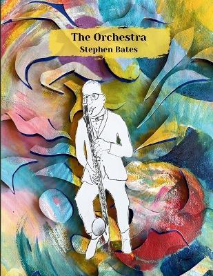 The Orchestra - Stephen Bates - cover