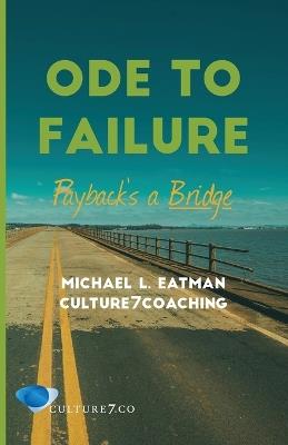 Ode to Failure: Payback's a Bridge - Michael L Eatman - cover