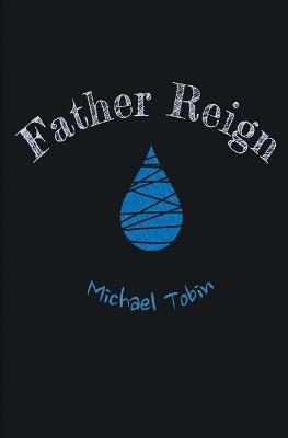 Father Reign - Michael Tobin - cover
