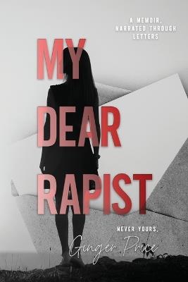 My Dear Rapist - Ginger M Price - cover