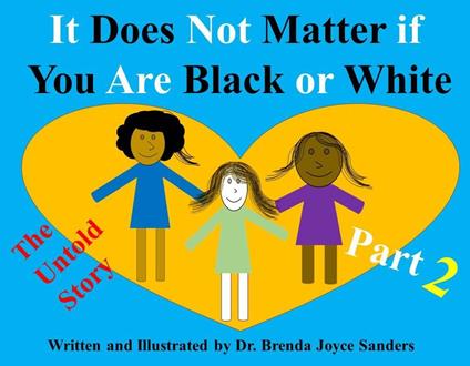 It Does Not Matter if You Are Black or White: The Untold Story, Part 2 - BRENDA JOYCE SANDERS - ebook