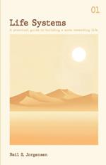 Life Systems: A practical guide to building a more rewarding life