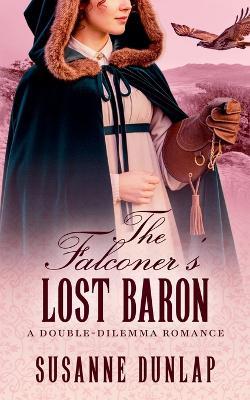 The Falconer's Lost Baron - Susanne Dunlap - cover