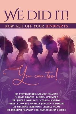 We Did It, Now Get Off Your Hindparts, You Can Too! - Deborah Franklin - cover