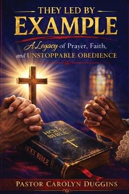 They Led By Example - Carolyn Duggins - cover
