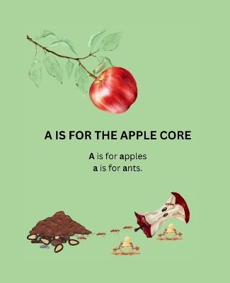 A Is For The Apple Core - Natalia Lamont Akerlund - cover