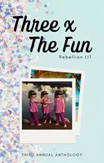 Three x the Fun