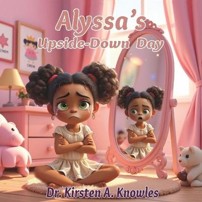 Alyssa's Upside-Down Day - Kirsten A Knowles - cover
