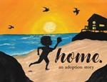 Home.: an adoption story