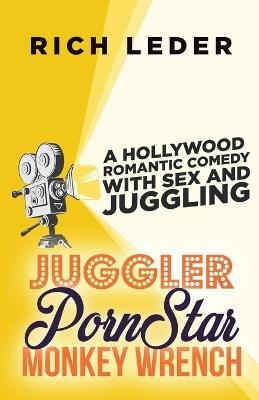 Juggler, Porn Star, Monkey Wrench - Rich Leder - cover